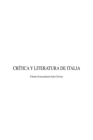 CRÍTICAY LITERATURA DE ITALIA
Cátedra Extraordinaria Italo Calvino
 