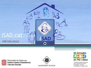 iSAD.cat
08/06/2012
 