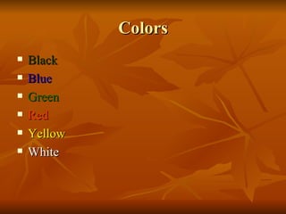 Colors Black Blue Green Red Yellow White 
