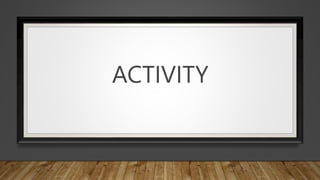 ACTIVITY
 