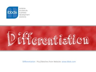 Differentiation - Pics/Sketches from Website: www.ibbds.com
 
