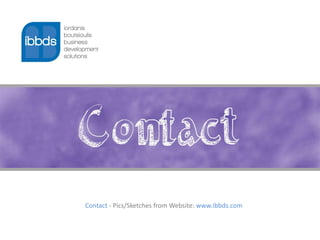 Contact - Pics/Sketches from Website: www.ibbds.com
 