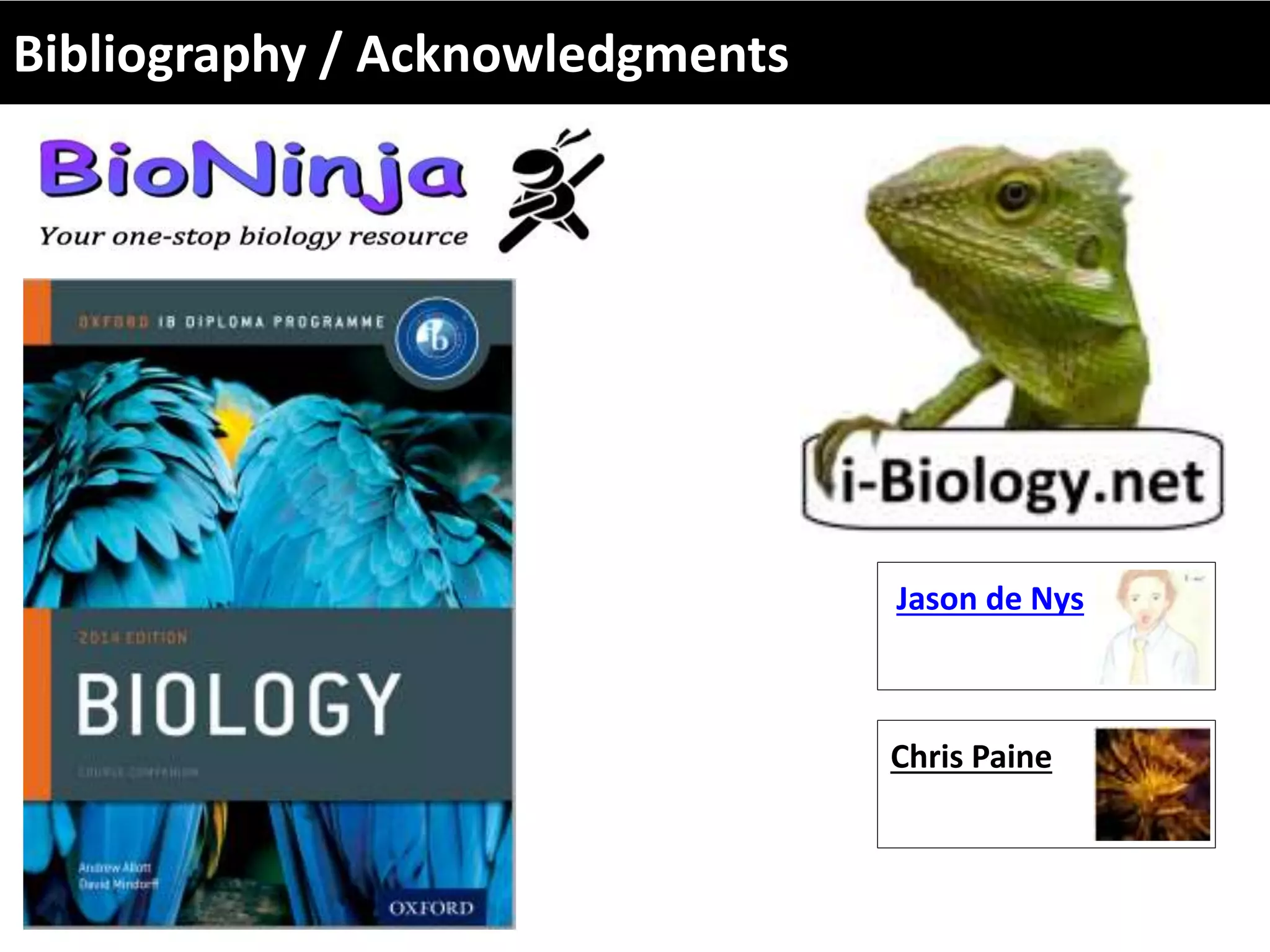 Bibliography / Acknowledgments
Jason de Nys
Chris Paine
 