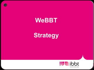 WeBBT

Strategy
 