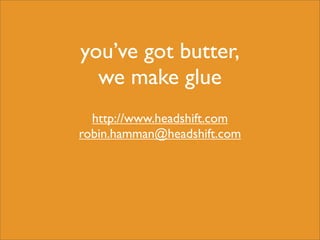 Butter. Glue. Spreading the Link Love