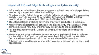 VISION, EXPERIENCE, ANSWERS FOR INDUSTRY, INFRASTRUCTURE & CITIES © ARC Advisory Group • 16
Impact of IoT and Edge Technol...