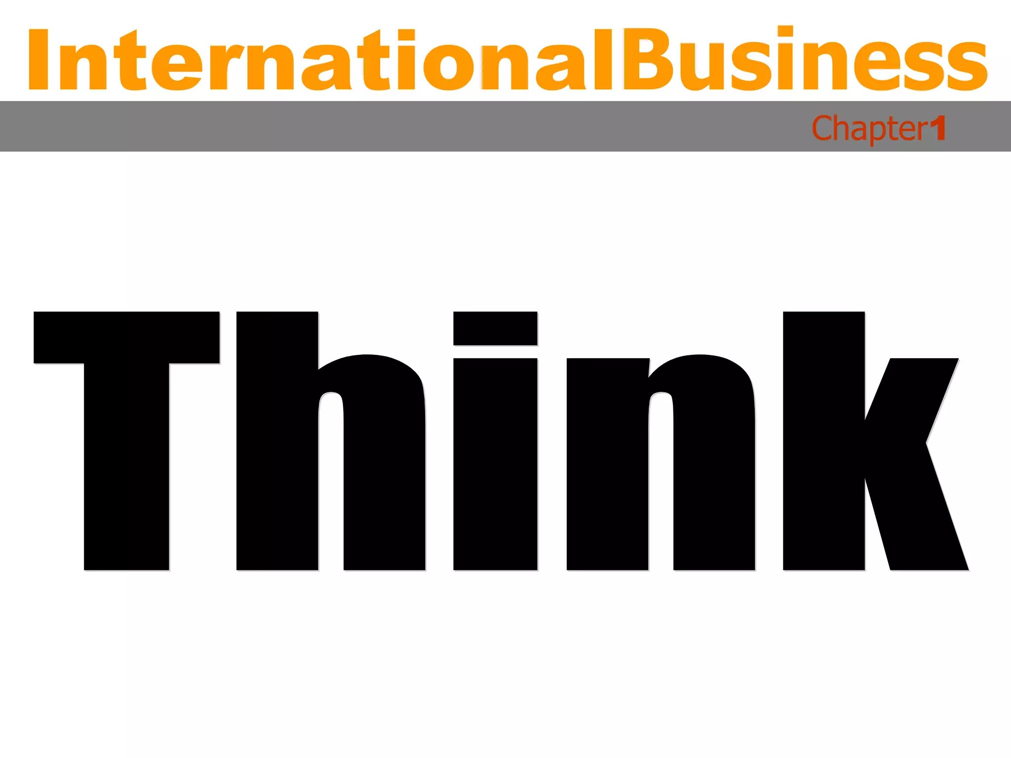 International Business Chapter 1 Think 