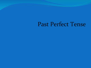 Past Perfect Tense 
