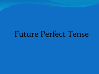 Future Perfect Tense 