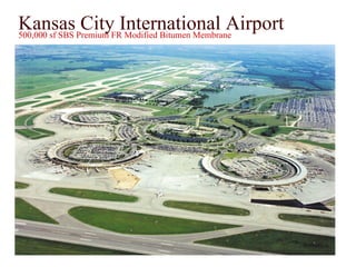 Kansas City International Airport 500,000 sf SBS Premium FR Modified Bitumen Membrane 