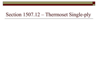 Section 1507.12 – Thermoset Single-ply 