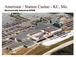 Ameristar / Station Casino - KC, Mo. Mechanically Attached EPDM 