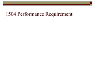 1504 Performance Requirement 
