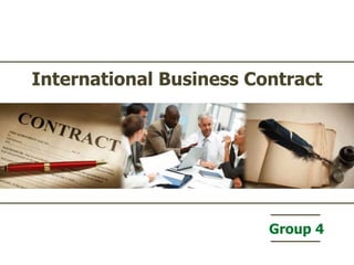 International Business Contract
Group 4
 