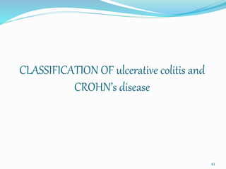 CLASSIFICATION OF ulcerative colitis and
CROHN’s disease
43
 