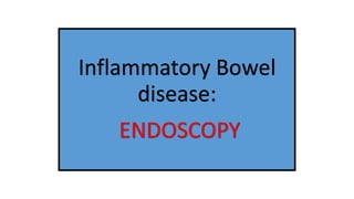Inflammatory Bowel
disease:
 