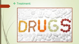  Treatment:
 