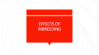Effects of Inbreeding & Inbreeding depression | PPTX