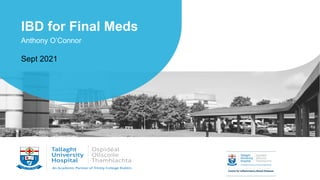 IBD for Final Meds
Anthony O’Connor
Sept 2021
 