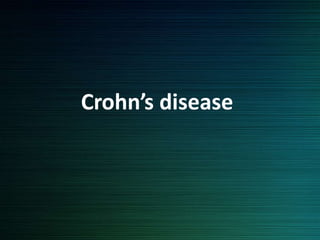 Crohn’s disease
 
