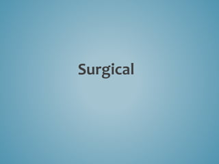 Surgical
 