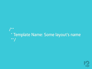 /**
* Template Name: Some layout’s name
**/
 