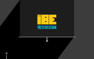Presentation
IBE
 