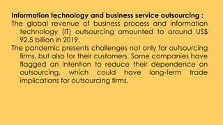 Information technology and business service outsourcing :
The global revenue of business process and information
technolog...