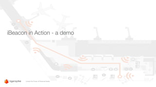 iBeacon in Action - a demo
 