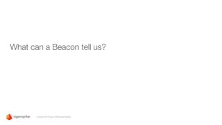 What can a Beacon tell us?
 