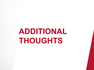 ADDITIONAL 
THOUGHTS 
 