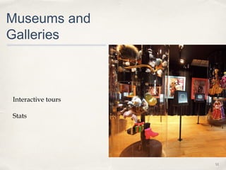 Museums and
Galleries

Interactive tours
Stats

01

 