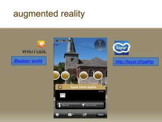 augmented reality
http://layar.it/kjaKtpiBeaken world
 