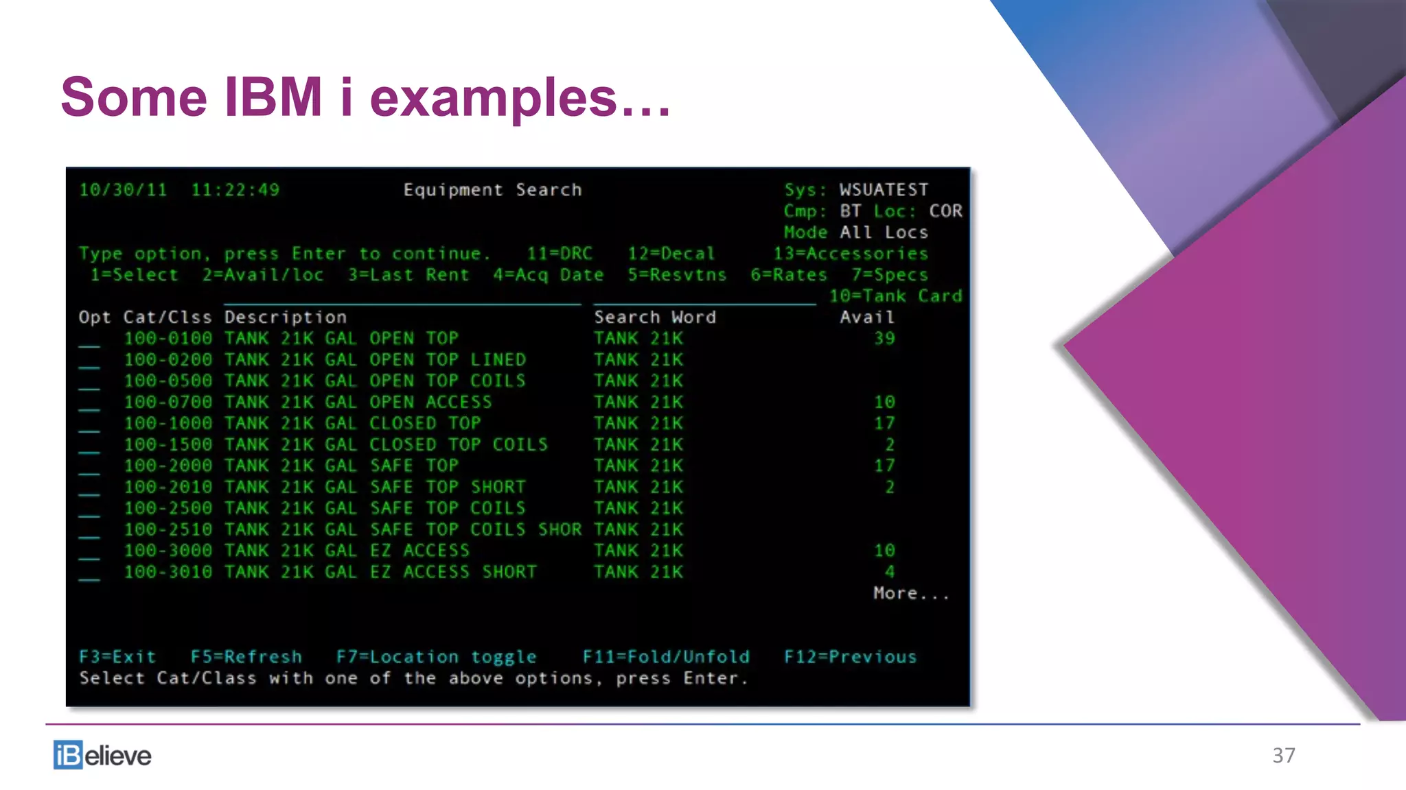 Some IBM i examples…
37	
  
 