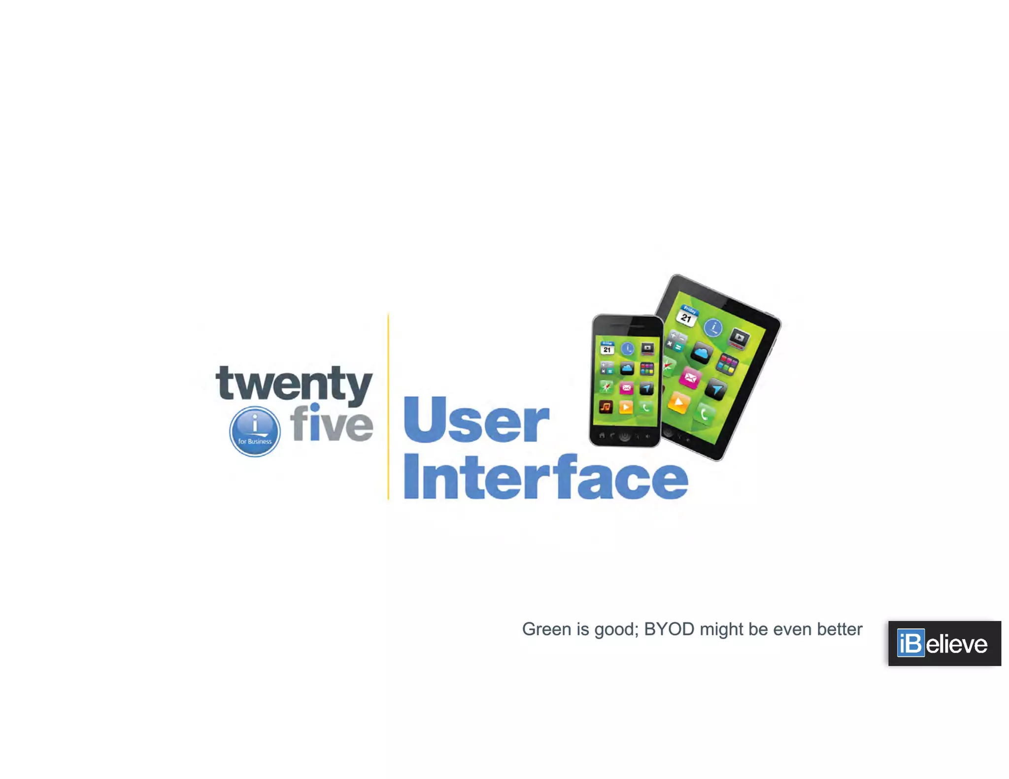 Green is good; BYOD might be even better
 