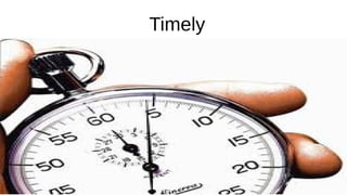 Timely
 