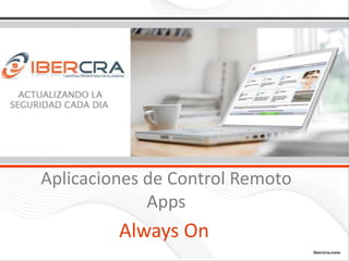 Aplicaciones de Control Remoto
             Apps
         Always On
 