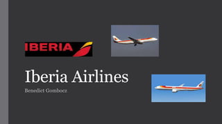 Iberia Airlines
Benedict Gombocz
 