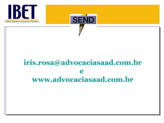 [email_address] e  www.advocaciasaad.com.br 