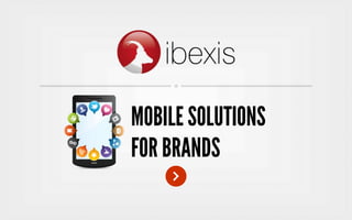 MOBILE SOLUTIONS
FOR BRANDS
 