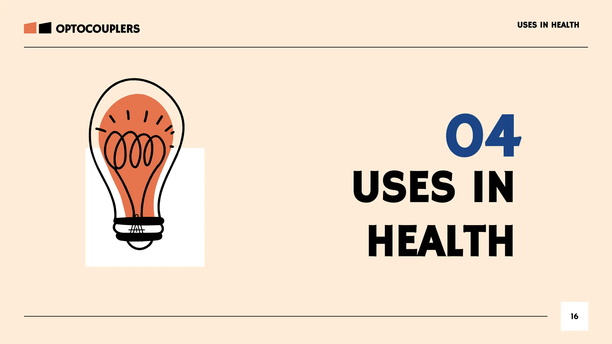 04
USES IN
HEALTH
16
USES IN HEALTH
OPTOCOUPLERS
 