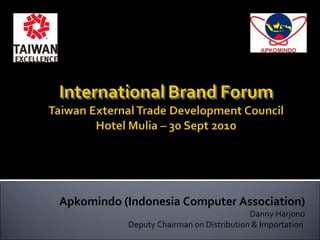 Apkomindo (Indonesia Computer Association) Danny Harjono Deputy Chairman on Distribution & Importation  