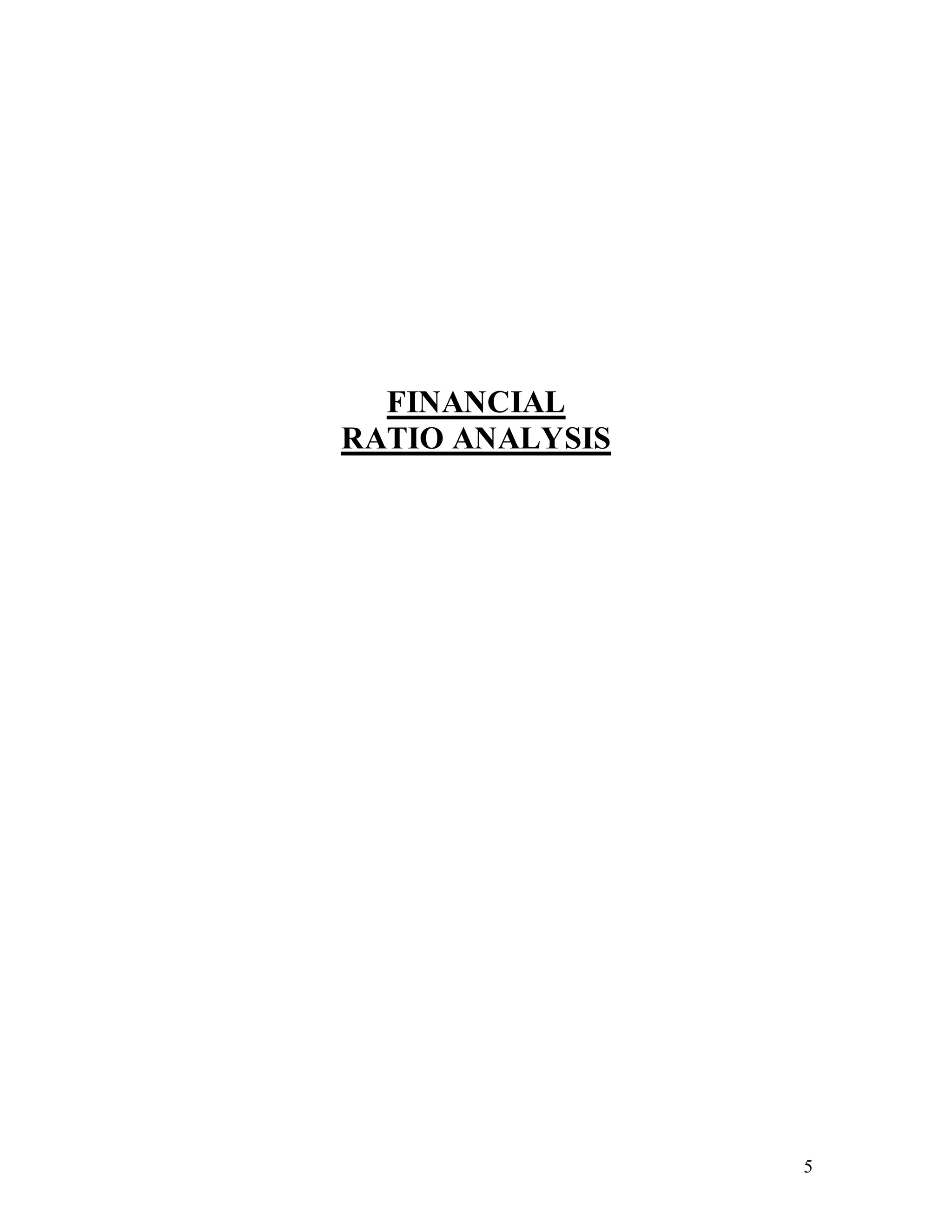 5
FINANCIAL
RATIO ANALYSIS
 