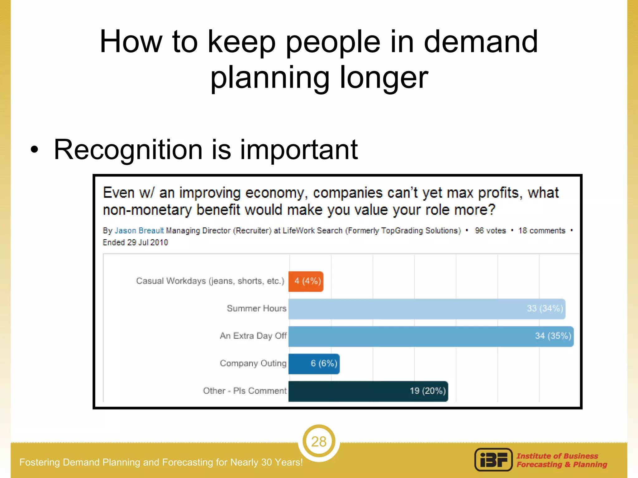 How to keep people in demand planning longer Recognition is important 