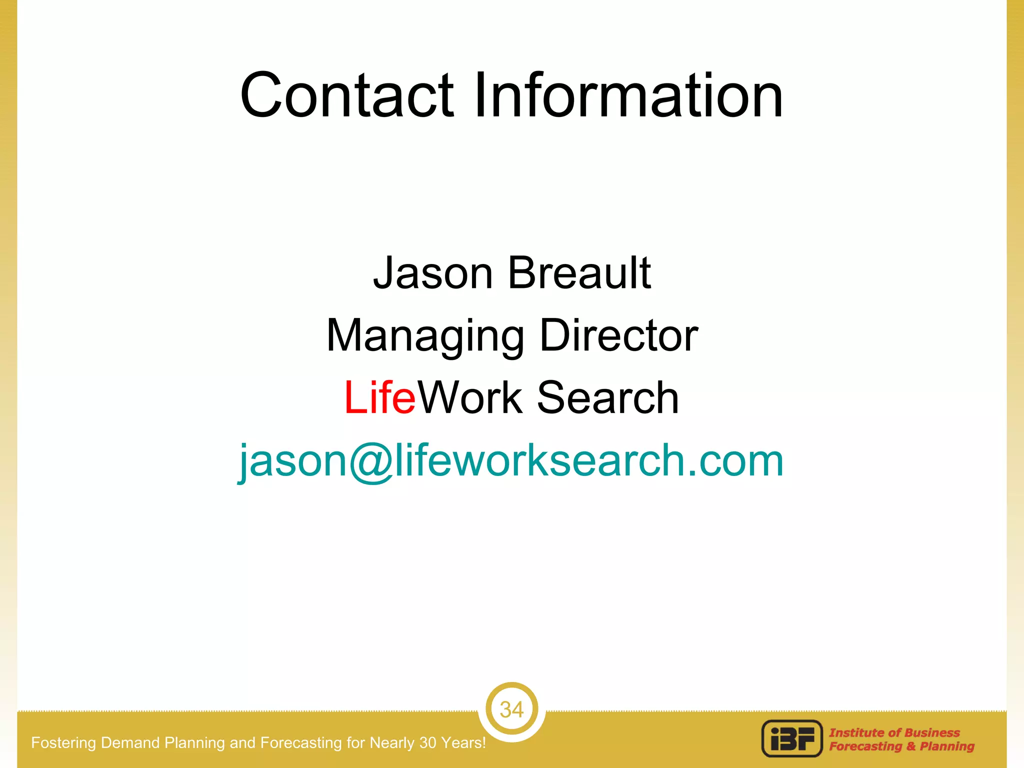 Contact Information Jason Breault Managing Director Life Work Search [email_address] 