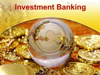 Investment Banking

 