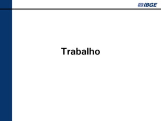 Trabalho
 