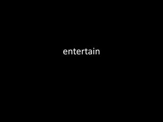 entertain