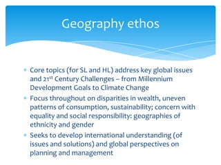 Previous IBO DP geography course was broadly traditional (last entry 2010) – even included a regional geography option and...