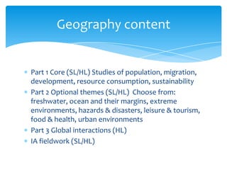 Core topics (for SL and HL) address key global issues and 21st Century Challenges – from Millennium Development Goals to C...